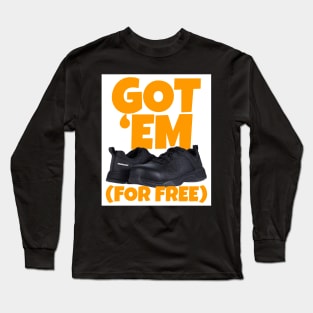 Got Em For Free Shoes Long Sleeve T-Shirt